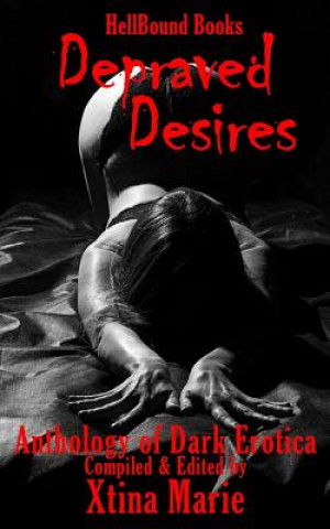 Kniha Depraved Desires Xtina Marie