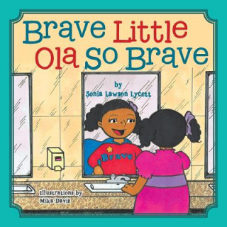 Könyv Brave Little Ola So Brave Sonia Lawson