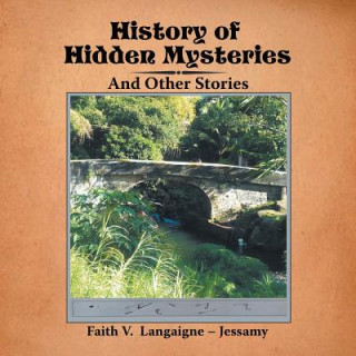Kniha History of Hidden Mysteries Faith V Langaigne - Jessamy