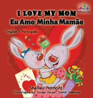 Carte I Love My Mom (English Portuguese- Brazil) Shelley Admont