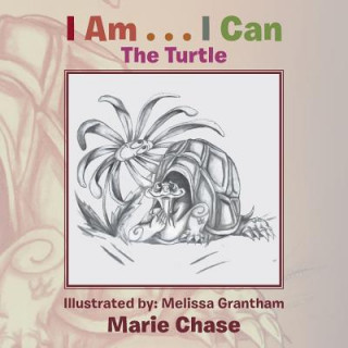 Carte I AM . . . I CAN: THE TURTLE Marie Chase