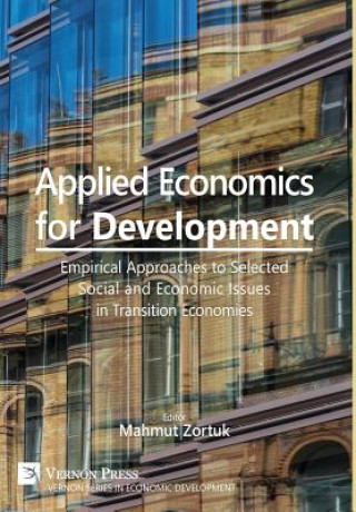 Książka Applied Economics for Development: Empirical Approaches to Selected Social and Economic Issues in the Transition Economies Arda Hasan Burhan