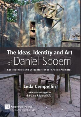Книга Ideas, Identity and Art of Daniel Spoerri Leda Cempellin