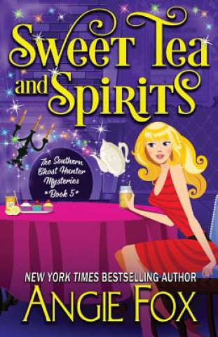 Kniha Sweet Tea and Spirits Angie Fox