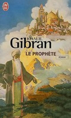 Könyv Le prophete Kahlil Gibran