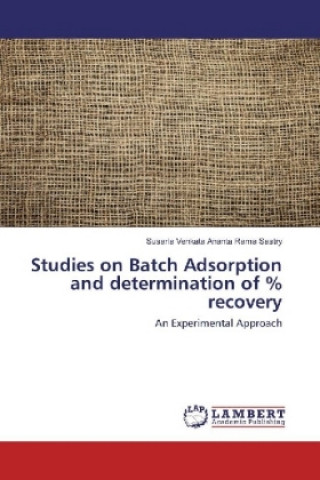 Książka Studies on Batch Adsorption and determination of % recovery Susarla Venkata Ananta Rama Sastry