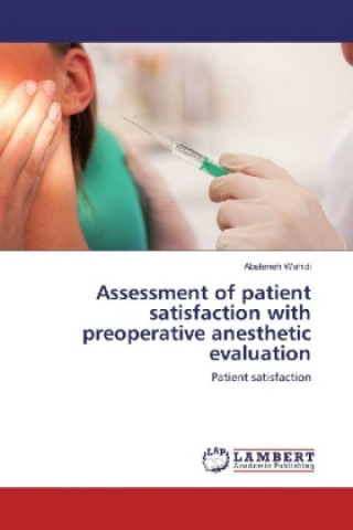 Libro Assessment of patient satisfaction with preoperative anesthetic evaluation Abateneh Wahidi