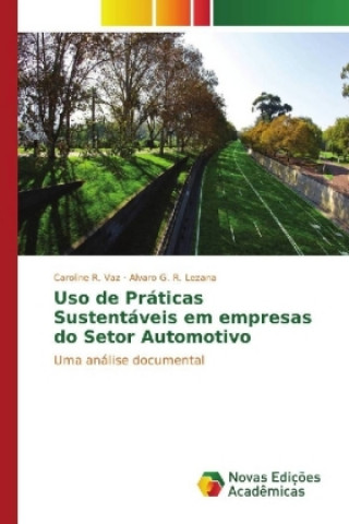 Kniha Uso de Práticas Sustentáveis em empresas do Setor Automotivo Caroline R. Vaz