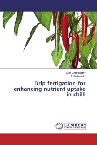 Könyv Drip fertigation for enhancing nutrient uptake in chilli Ciba Chinnasamy