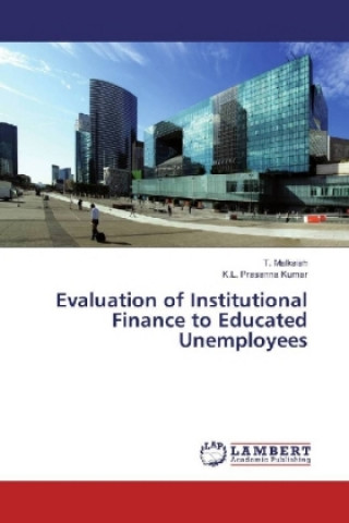 Kniha Evaluation of Institutional Finance to Educated Unemployees T. Malkaiah