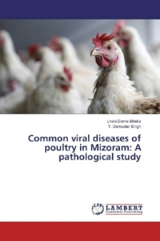 Kniha Common viral diseases of poultry in Mizoram: A pathological study Lhaki Doma Bhutia