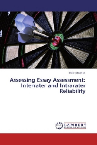 Buch Assessing Essay Assessment: Interrater and Intrarater Reliability Ulas Kayapinar