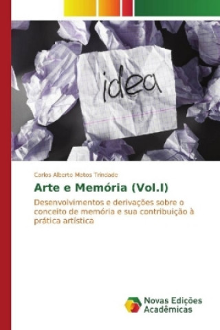 Carte Arte e Memória (Vol.I) Carlos Alberto Matos Trindade