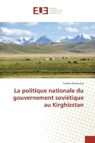 Kniha La politique nationale du gouvernement soviétique au Kirghizstan Vasilisa Kalentseva