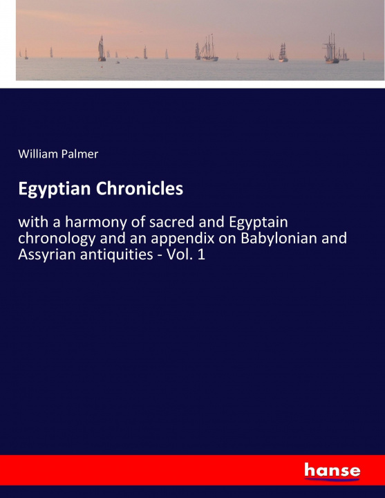 Knjiga Egyptian Chronicles William Palmer