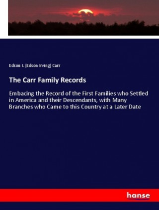 Kniha Carr Family Records Edson I. (Edson Irving) Carr