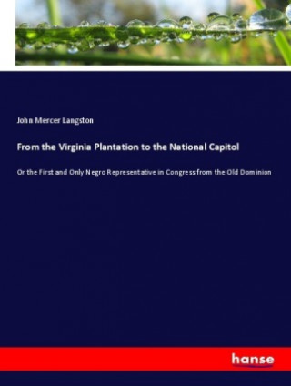 Βιβλίο From the Virginia Plantation to the National Capitol John Mercer Langston