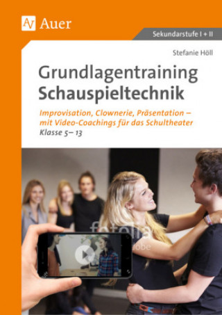 Knjiga Grundlagentraining Schauspieltechnik Stephanie Höll