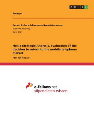Książka Nokia Strategic Analysis. Evaluation of the decision to return to the mobile telephone market Annabell Nachbaur