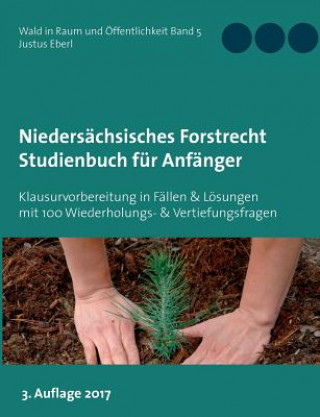 Carte Niedersachsisches Forstrecht. Studienbuch fur Anfanger Justus Eberl