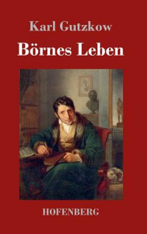 Kniha Boernes Leben Karl Gutzkow