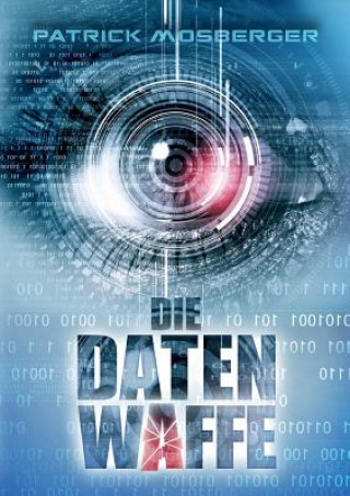 Kniha Die Datenwaffe Patrick Mosberger