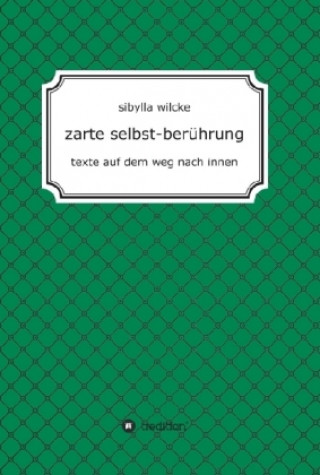 Kniha zarte selbst-berührung Sibylla Wilcke