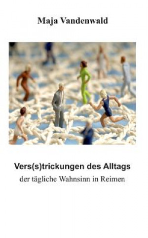 Libro Vers(s)trickungen des Alltags Maja Vandenwald