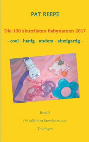 Könyv 100 skurrilsten Babynamen 2017 Pat Reepe