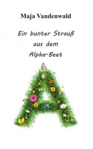 Kniha bunter Strauss aus dem Alpha-Beet Maja Vandenwald