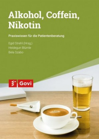 Könyv Alkohol, Coffein, Nikotin Egid Strehl