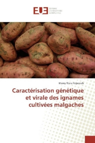 Kniha Caractérisation génétique et virale des ignames cultivées malgaches Mamy Tiana Rajaonah