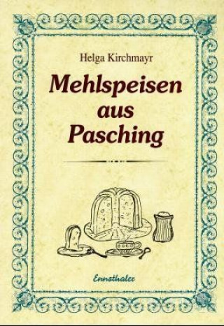 Książka Mehlspeisen aus Pasching Helga Kirchmayr