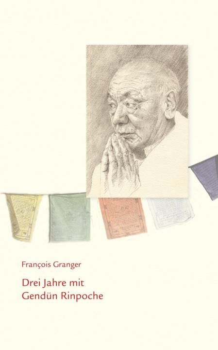 Carte Drei Jahre mit Gendün Rinpoche François Granger