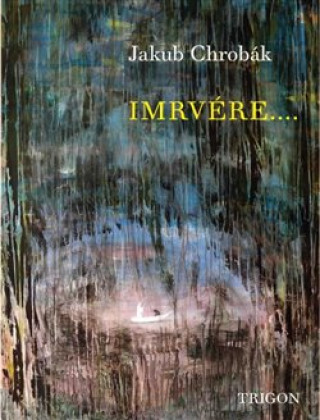 Könyv Imrvére .... Jakub Chrobák