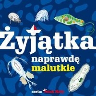 Kniha Żyjątka naprawdę malutkie Oczlikowski Wiktor