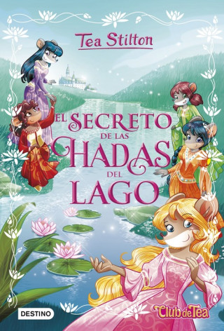 Kniha El secreto de las hadas del lago TEA STILTON