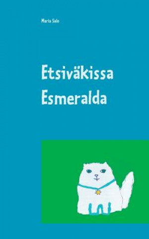 Libro Etsivakissa Esmeralda Maria Salo