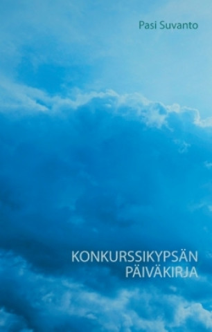 Knjiga Konkurssikypsän päiväkirja Pasi Suvanto