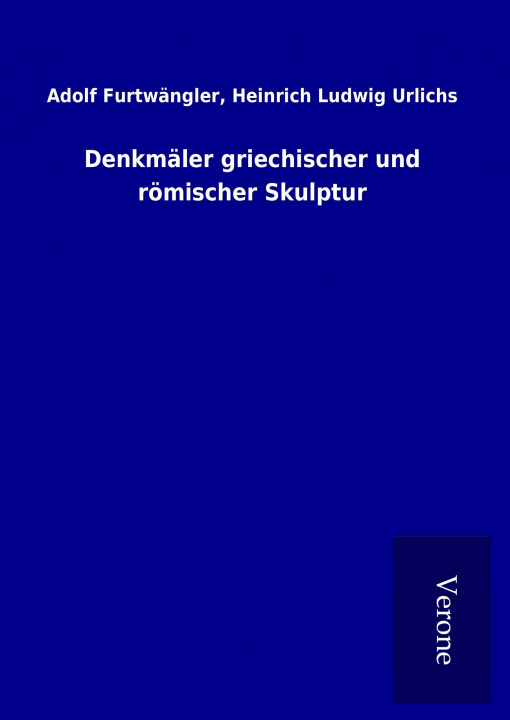 Kniha Denkmäler griechischer und römischer Skulptur Adolf Urlichs Furtwängler