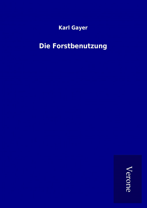 Carte Die Forstbenutzung Karl Gayer