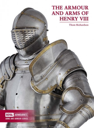 Книга Arms and Armour of Henry VIII Thom Richardson