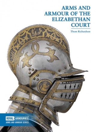 Kniha Arms and Armour of the Elizabethan Court Thom Richardson