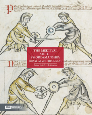 Kniha Medieval Art of Swordsmanship JEFFREY L FORGENG
