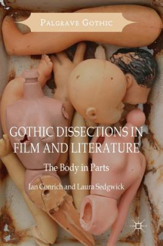 Könyv Gothic Dissections in Film and Literature Ian Conrich