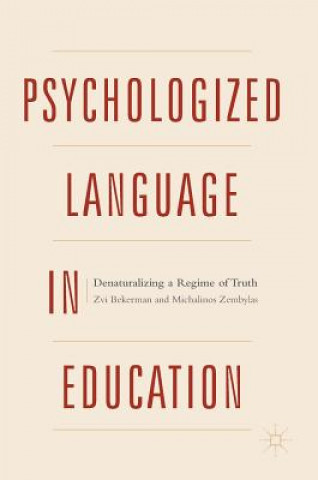 Livre Psychologized Language in Education Zvi Bekerman