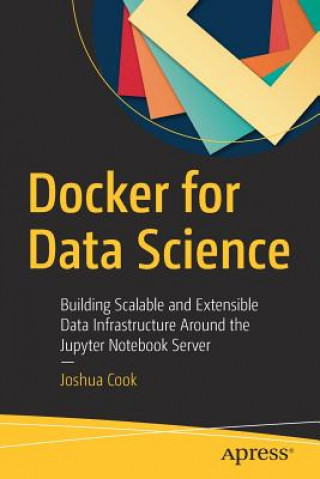 Knjiga Docker for Data Science Joshua Cook