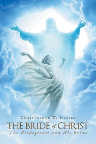 Knjiga Bride Of Christ Christopher W. Hussey