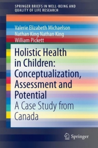 Kniha Holistic Health in Children: Conceptualization, Assessment and Potential Valerie Elizabeth Michaelson