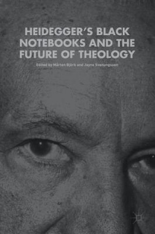 Książka Heidegger's Black Notebooks and the Future of Theology M?rten Björk